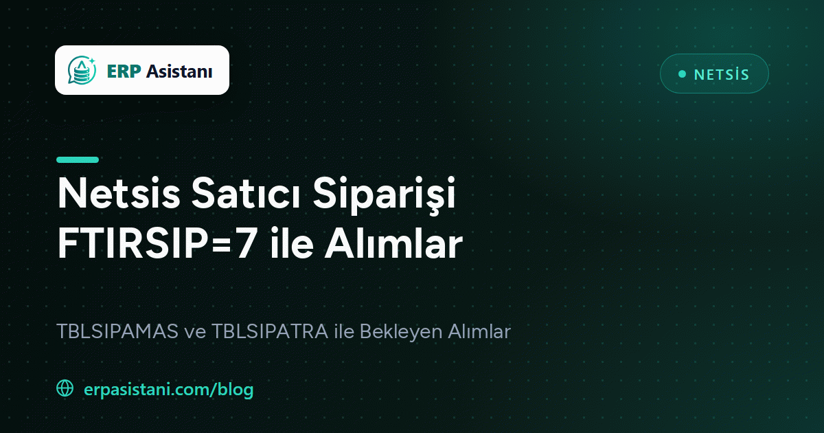 Netsis Satıcı Siparişleri SQL: FTIRSIP=7 ile Bekleyen Alımlar