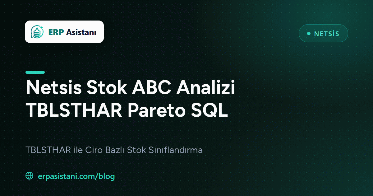 Netsis Stok ABC Analizi SQL: TBLSTHAR ile Pareto Ciro Raporu